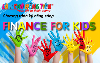 Chương trình Finance for Kids - Số đặc biệt 2018